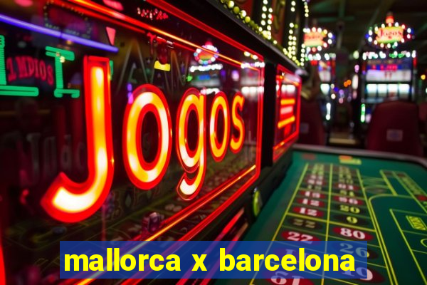 mallorca x barcelona